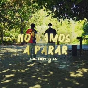 No Vamos A Para (feat. Lil Boy en la casa) [Explicit]