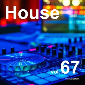 House, Vol. 67 -Instrumental BGM- by Audiostock