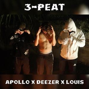 3-PEAT (feat. deezer & Louis Walk$) [Explicit]