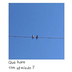 que hare con el miedo?