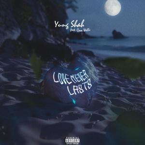 Love Never Lasts (feat. Cam Wells) (Explicit)