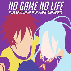 No Game No Life (feat. Iron Mouse & Shirobeats)