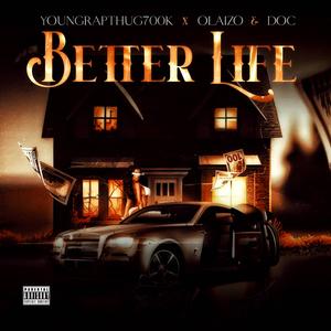 Better Life. (feat. Olaizo & Doc) (Explicit)