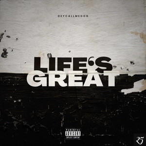 Life's Great (Explicit)