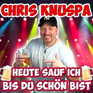 Heute sauf ich bis du schön bist