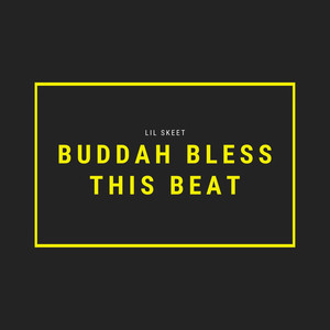 Buddah Bless This Beat (Explicit)