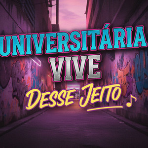 Universitária Vive Desse Jeito (Explicit)
