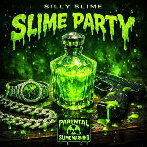 Silly Slime - Slime Party (Explicit)