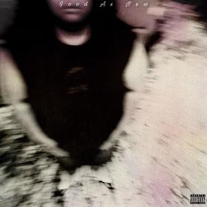Good As New (Explicit)