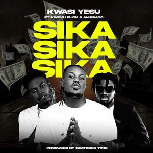 Sika (Money) (feat. Kweku Flick & Amerado)