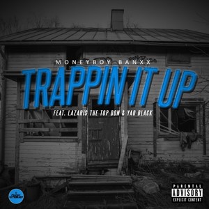 Trappin It Up (Explicit)