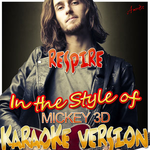 Respire (Karaoke Version|In the Style of Mickey 3 D|伴奏)