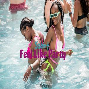 Feel Like Party (Explicit)