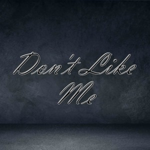 Don't Like Me (Explicit)