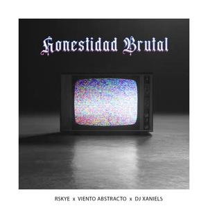 HONESTIDAD BRUTAL (feat. Dj Xaniels) [Explicit]