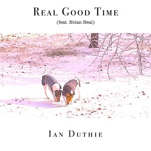 Real Good Time (feat. Nolan Neal)