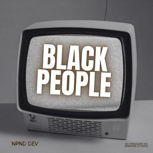 BLACK PEOPLE (Explicit)
