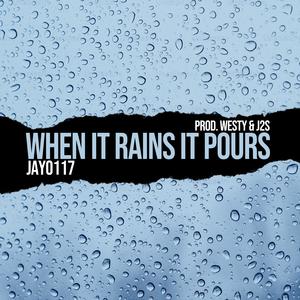 When It Rains It Pours (feat. Westy & J2S) (Explicit)