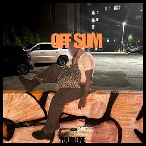 OFF SUM (feat. Szigh & DRI$$I) [Explicit]