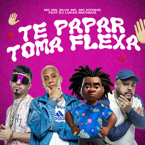 Te Papar Toma Flexa (Explicit)