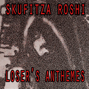 Loser's Anthemes (Explicit)