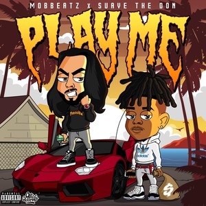 Play Me(feat. Suave the Don) (Explicit)