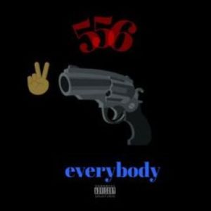 Everybody's 556 PT 2 (Explicit)