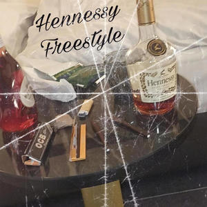 Hennessy Freestyle (Explicit)