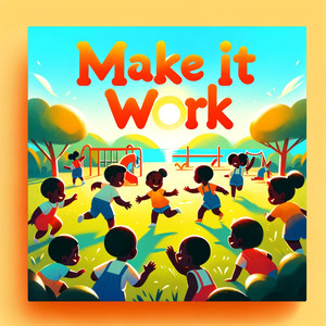 Make It Work (Explicit)