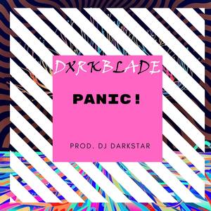 Panic! (feat. Dxrkblade) [Explicit]