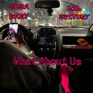 What About Us (feat. Lil Switchy) [Explicit]