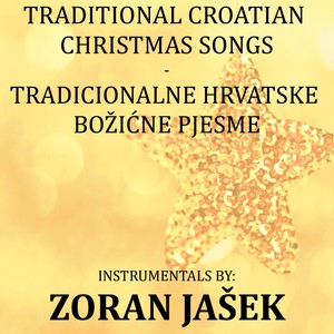 Traditional Croatian Christmas Songs (Tradicionalne Hrvatske Božićne Pjesme)