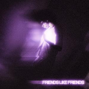 Friends Like Friends EP