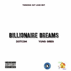 Billionaire Dreams (feat. Yung Greg) [Explicit]