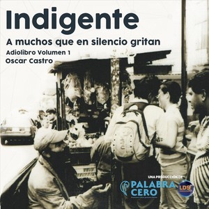 Indigente Audiolibro, Vol. 1 (Explicit)