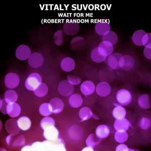 Wait for Me (feat. Vitaly Suvorov) (Remix)