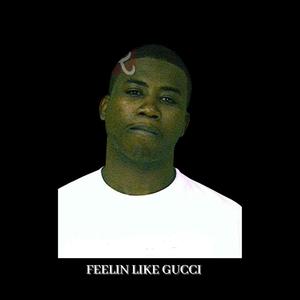 Feelin like Gucci (Explicit)