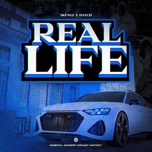 Real Life (feat. Skengz) (Explicit)