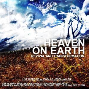 Heaven On Earth: Revival and Transformation