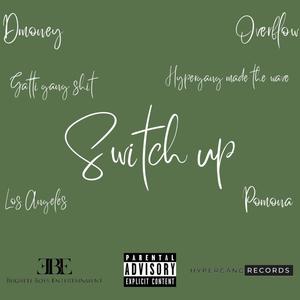 Switch Up (feat. Dmoney)