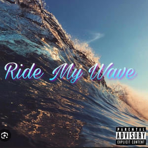 Ride My Wave (Explicit)