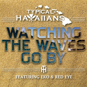 Watching the Waves Go by(feat. Eko & Red Eye)