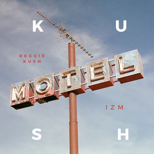 Reggie Kush Izm (Explicit)