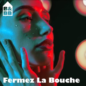 Fermez la bouche