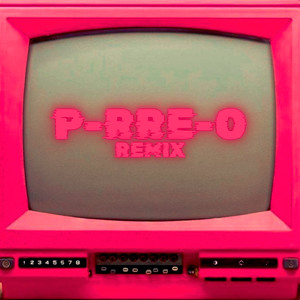 P-RRE-O (Remix) [Explicit]