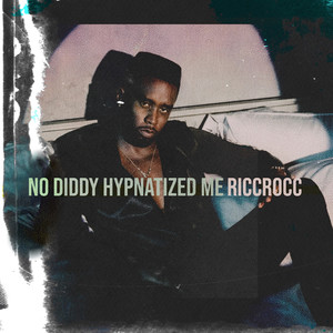 No Diddy Hypnatized Me (Explicit)