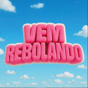 VEM REBOLANDO (Remix)