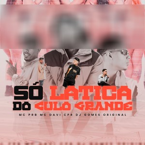 SÓ LATICA DO CULO GRANDE (Explicit)