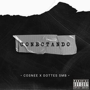 Conectando(feat. Dottes SMB) (Explicit)