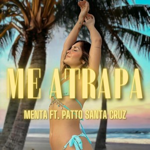 Me Atrapa (feat. Patto Santa Cruz)